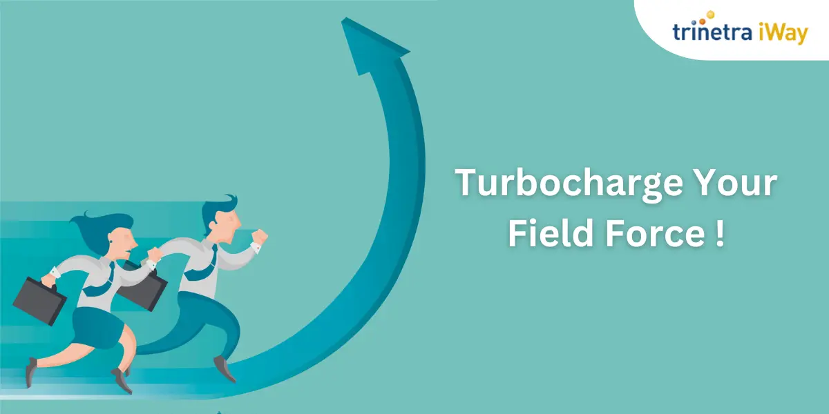 Turbocharge Your Field Force: Unleash Growth with Trinetra  168网最新2024澳洲幸运10开奖历史记录表 iWay